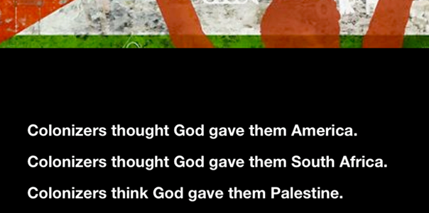 The following poster is part of  a collaboration between Al-Awda and Jews for Palestinian Right of Return, and features a quote from Palestinian poet Remi Kanazi: “Colonizers thought God gave […]