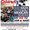 STOP THE WAR ON CHILDREN From Gaza to the U.S./Mexican Border Say NO to RACISM & WAR! STAND WITH CHILDREN & YOUTH UNDER ATTACK! Solidarity with Palestine & the People of Central […]